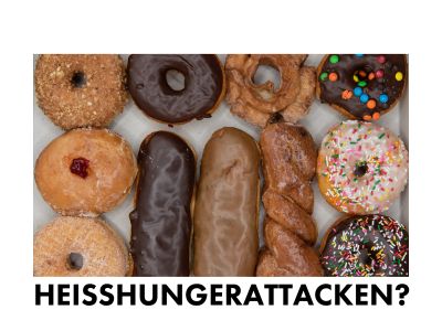 Heisshungerattacken